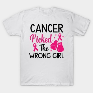 Cancer picked the wrong girl! T-Shirt